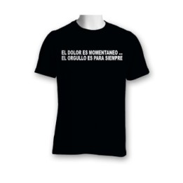"EL DOLOR ES MOMENTANEO...EL ORGULLO ES PARA SIEMPRE" T-SHIRT   - 1