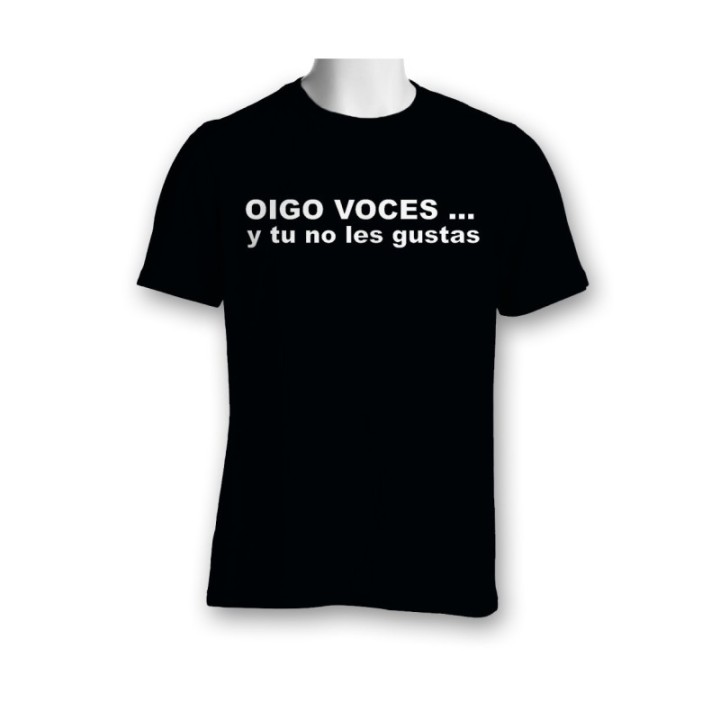 Camiseta 'Oigo voces... y tu no les guestas'  - 1