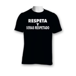 Camiseta 'Respeta y Seras Respetado'  - 1
